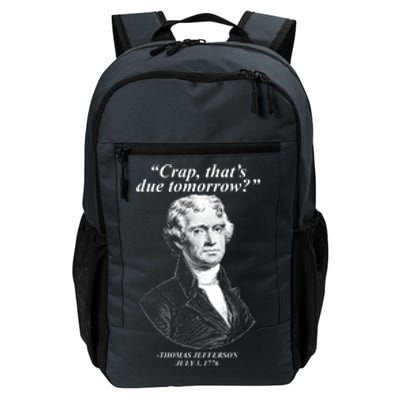 Funny Crap Thats Due Tomorrow Thomas Jefferson Daily Commute Backpack