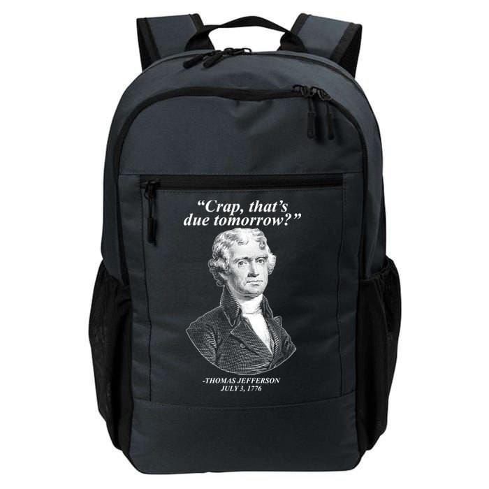 Funny Crap Thats Due Tomorrow Thomas Jefferson Backpack