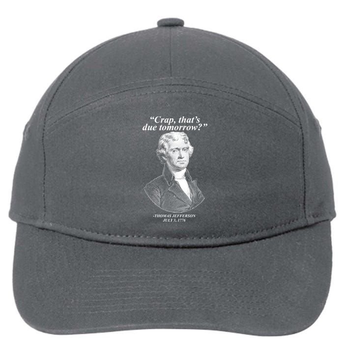 Funny Crap Thats Due Tomorrow Thomas Jefferson 7-Panel Snapback Hat