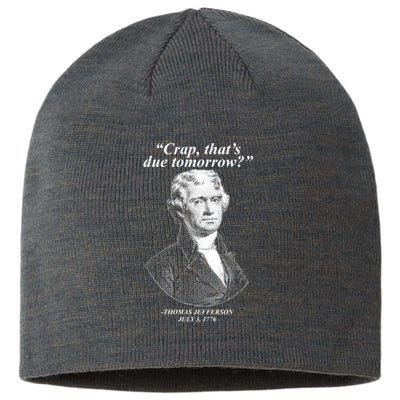 Funny Crap Thats Due Tomorrow Thomas Jefferson Sustainable Beanie