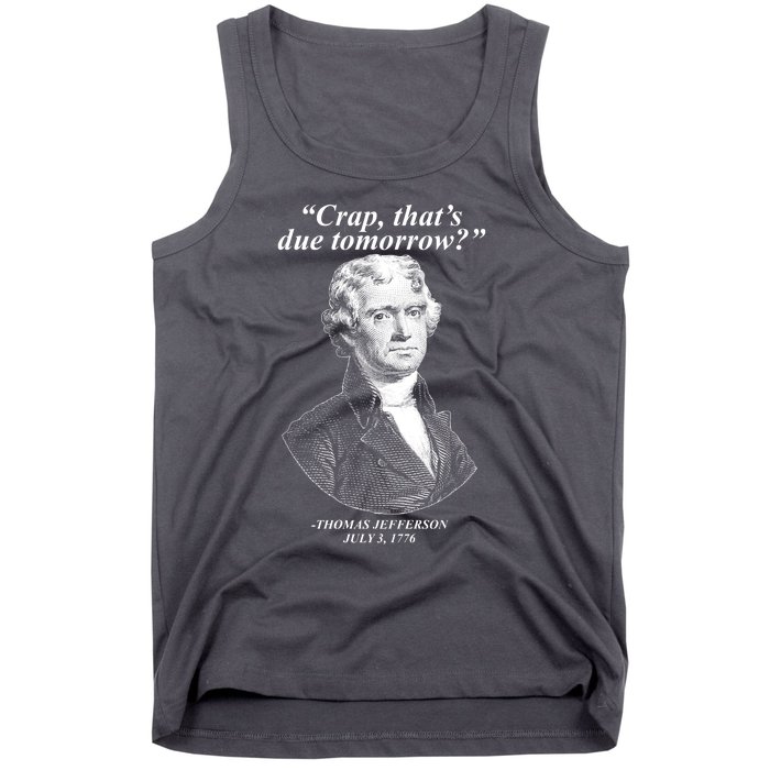 Funny Crap Thats Due Tomorrow Thomas Jefferson Tank Top