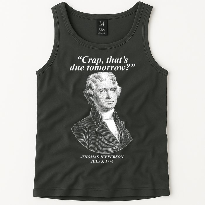 Funny Crap Thats Due Tomorrow Thomas Jefferson Tank Top