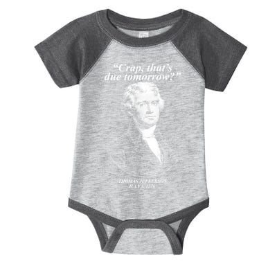Funny Crap Thats Due Tomorrow Thomas Jefferson Infant Baby Jersey Bodysuit