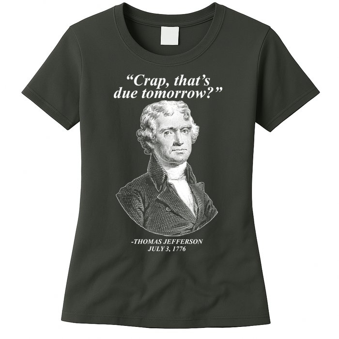 Funny Crap Thats Due Tomorrow Thomas Jefferson Womens T-Shirt