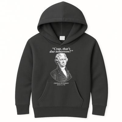 Funny Crap Thats Due Tomorrow Thomas Jefferson Kids Hoodie