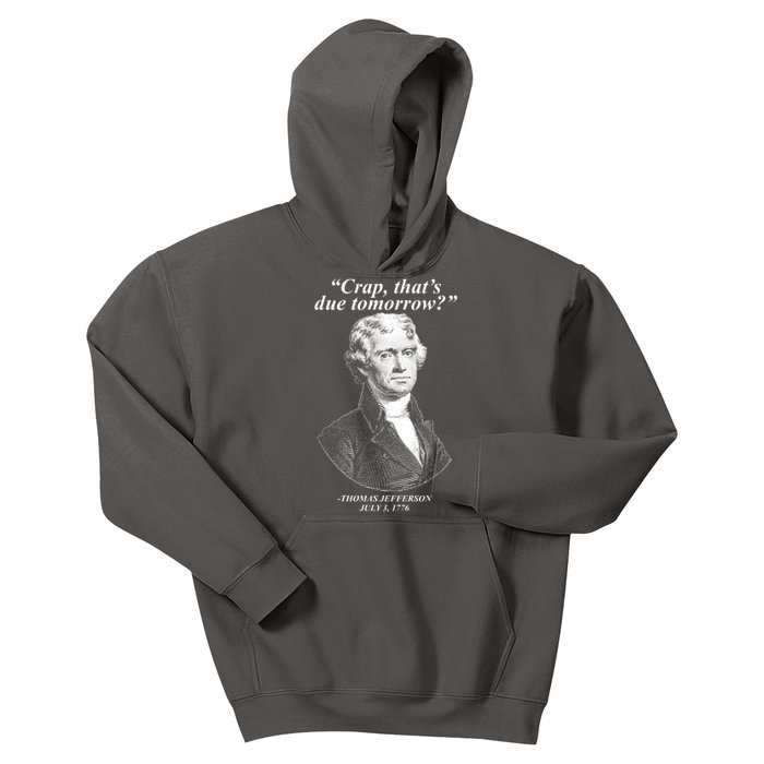 Funny Crap Thats Due Tomorrow Thomas Jefferson Kids Hoodie