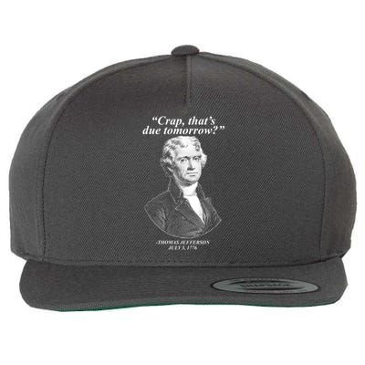 Funny Crap Thats Due Tomorrow Thomas Jefferson Wool Snapback Cap