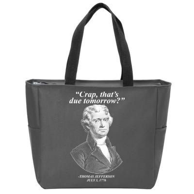 Funny Crap Thats Due Tomorrow Thomas Jefferson Zip Tote Bag