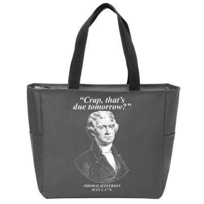 Funny Crap Thats Due Tomorrow Thomas Jefferson Zip Tote Bag