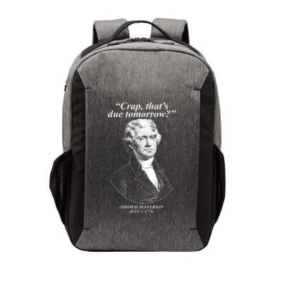 Funny Crap Thats Due Tomorrow Thomas Jefferson Vector Backpack