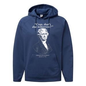 Funny Crap Thats Due Tomorrow Thomas Jefferson Performance Fleece Hoodie