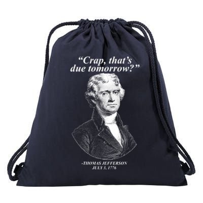 Funny Crap Thats Due Tomorrow Thomas Jefferson Drawstring Bag