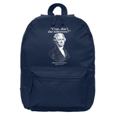 Funny Crap Thats Due Tomorrow Thomas Jefferson 16 in Basic Backpack