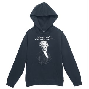 Funny Crap Thats Due Tomorrow Thomas Jefferson Urban Pullover Hoodie