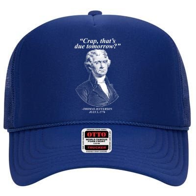 Funny Crap Thats Due Tomorrow Thomas Jefferson High Crown Mesh Back Trucker Hat