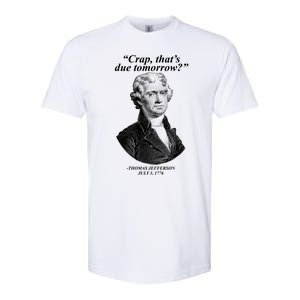 Funny Crap Thats Due Tomorrow Thomas Jefferson Softstyle CVC T-Shirt