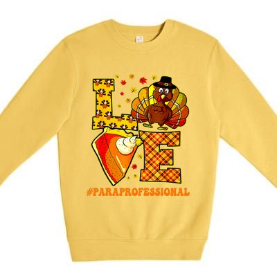 Funny Cute Thanksgiving Love Paraprofessional Teacher Turkey Autumn Premium Crewneck Sweatshirt