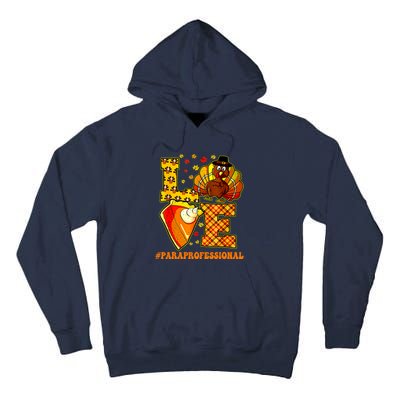 Funny Cute Thanksgiving Love Paraprofessional Teacher Turkey Autumn Tall Hoodie