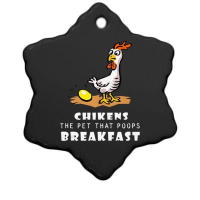 Funny Chickens The Pet That Poops Breakfast Ceramic Star Ornament