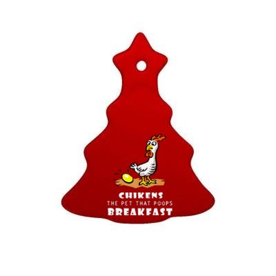 Funny Chickens The Pet That Poops Breakfast Ceramic Tree Ornament