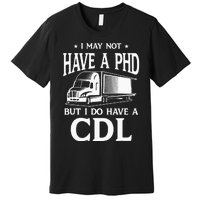 Funny CDL Trucker Premium T-Shirt