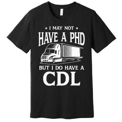 Funny CDL Trucker Premium T-Shirt