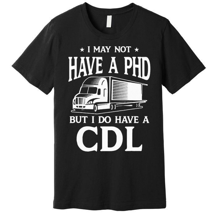 Funny CDL Trucker Premium T-Shirt