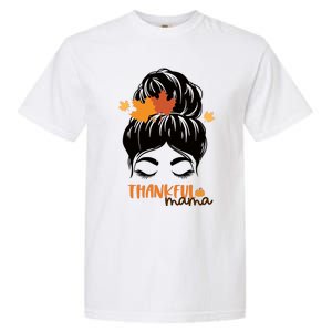 Funny Cute Thankful Mama Messy Bun Autumn Garment-Dyed Heavyweight T-Shirt