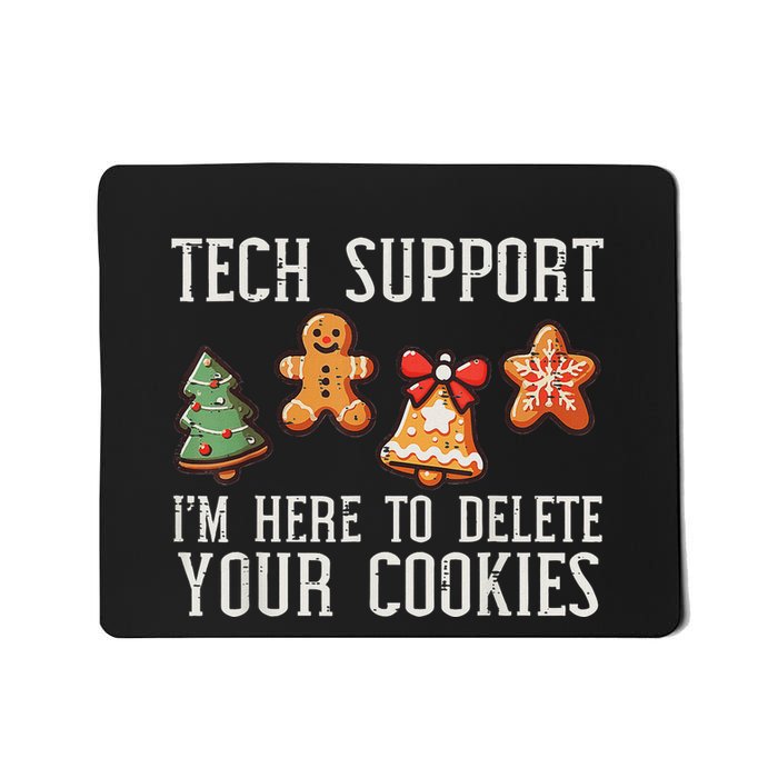 Funny Christmas Tech Support Here To Delete Cookies Mousepad