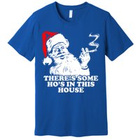 Funny Christmas Theres Some Hos In This House Vintage Cool Gift Premium T-Shirt