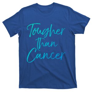 Funny Cancer Treatt Patient Gift Cute Tougher Than Cancer Gift T-Shirt