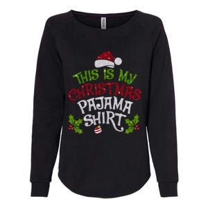 Funny Christmas This Is My Christmas Pajamas Cute Gift Womens California Wash Sweatshirt