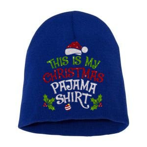 Funny Christmas This Is My Christmas Pajamas Cute Gift Short Acrylic Beanie