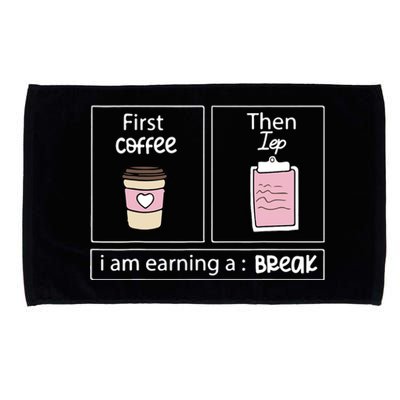 First Coffee Then Data I Am Earning A Break IEP Teacher Microfiber Hand Towel