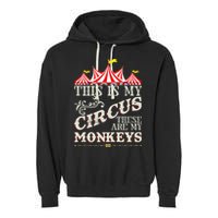 Funny Carnival This Is My Circus These Are My Monkeys Circus Garment-Dyed Fleece Hoodie
