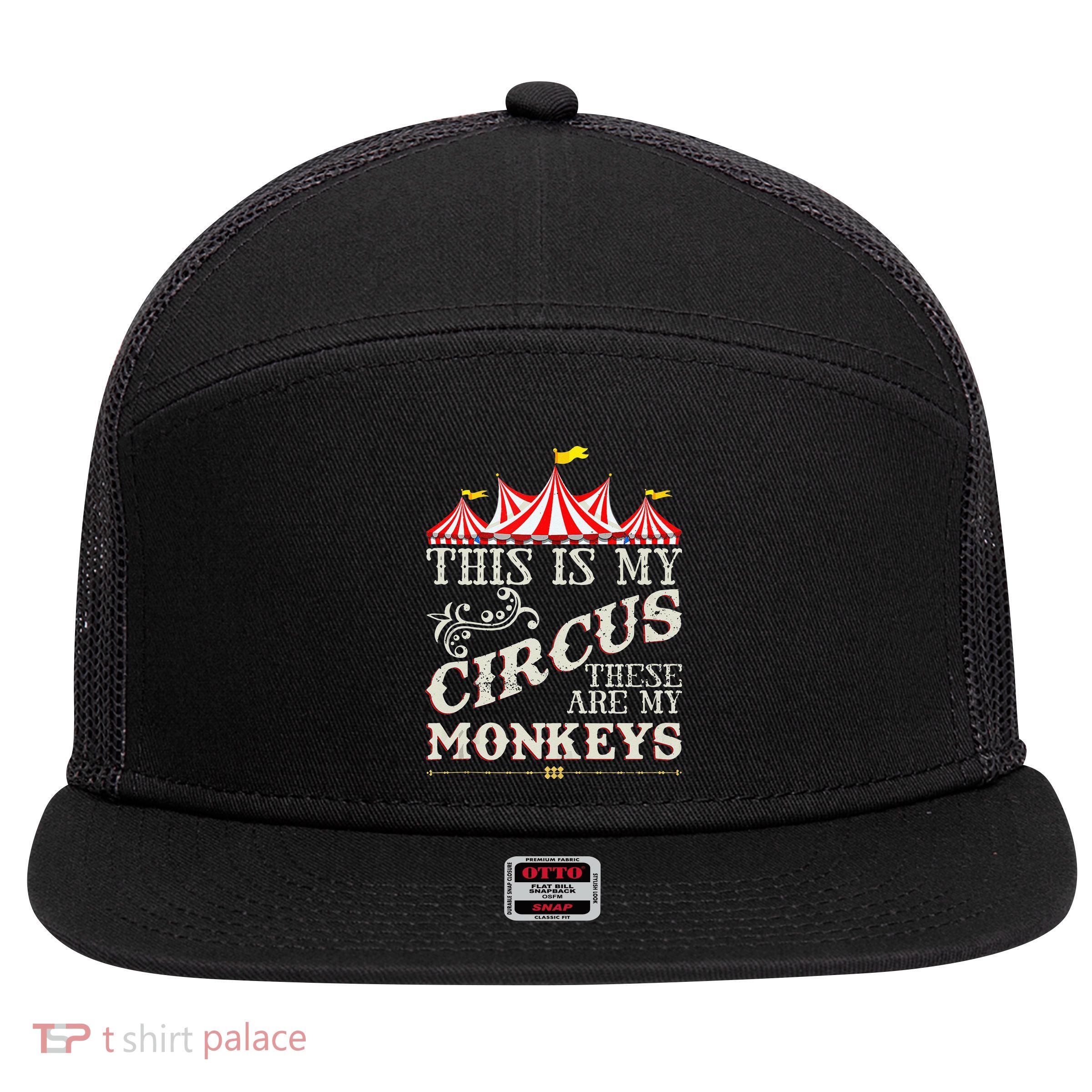 Funny Carnival This Is My Circus These Are My Monkeys Circus 7 Panel Mesh Trucker Snapback Hat