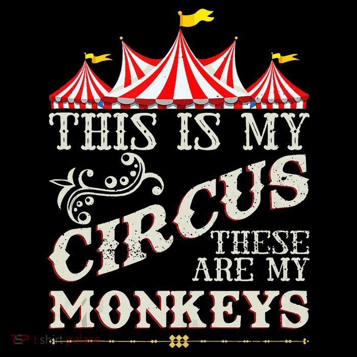 Funny Carnival This Is My Circus These Are My Monkeys Circus Performance Shirt