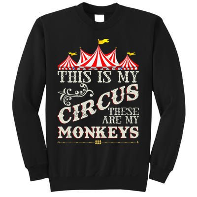Funny Carnival This Is My Circus These Are My Monkeys Circus Sweatshirt