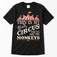 Funny Carnival This Is My Circus These Are My Monkeys Circus Tall T-Shirt