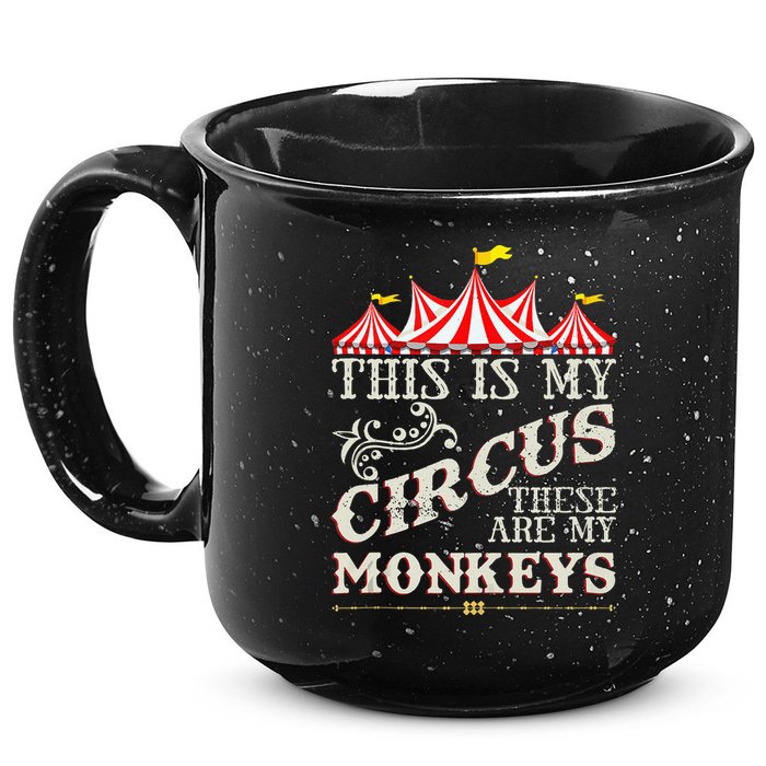 Funny Carnival This Is My Circus These Are My Monkeys Circus 15oz Campfire Ceramic Mug