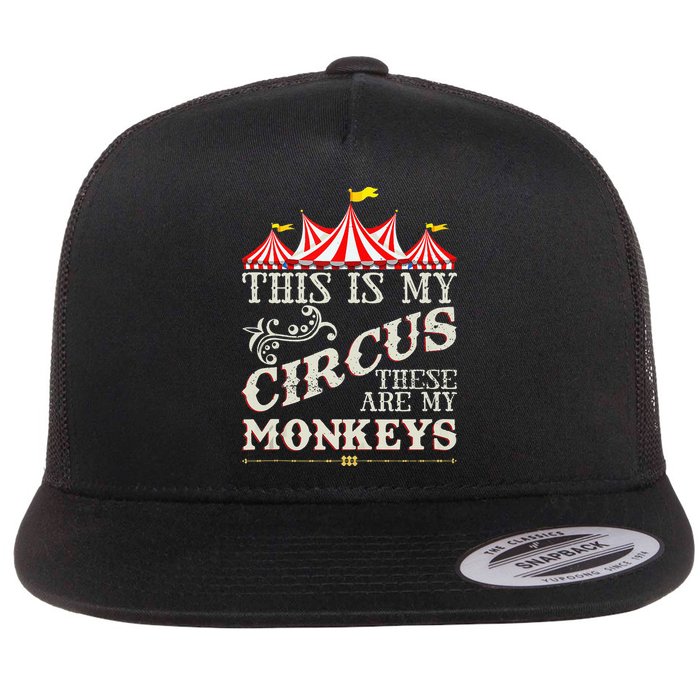Funny Carnival This Is My Circus These Are My Monkeys Circus Flat Bill Trucker Hat