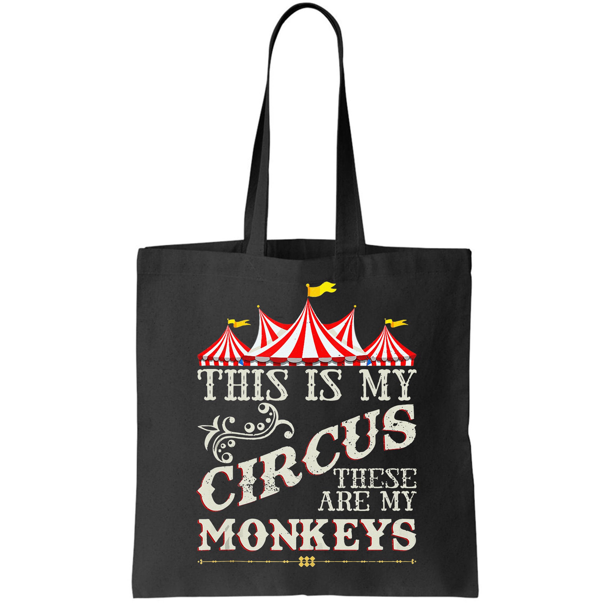 Funny Carnival This Is My Circus These Are My Monkeys Circus Bag