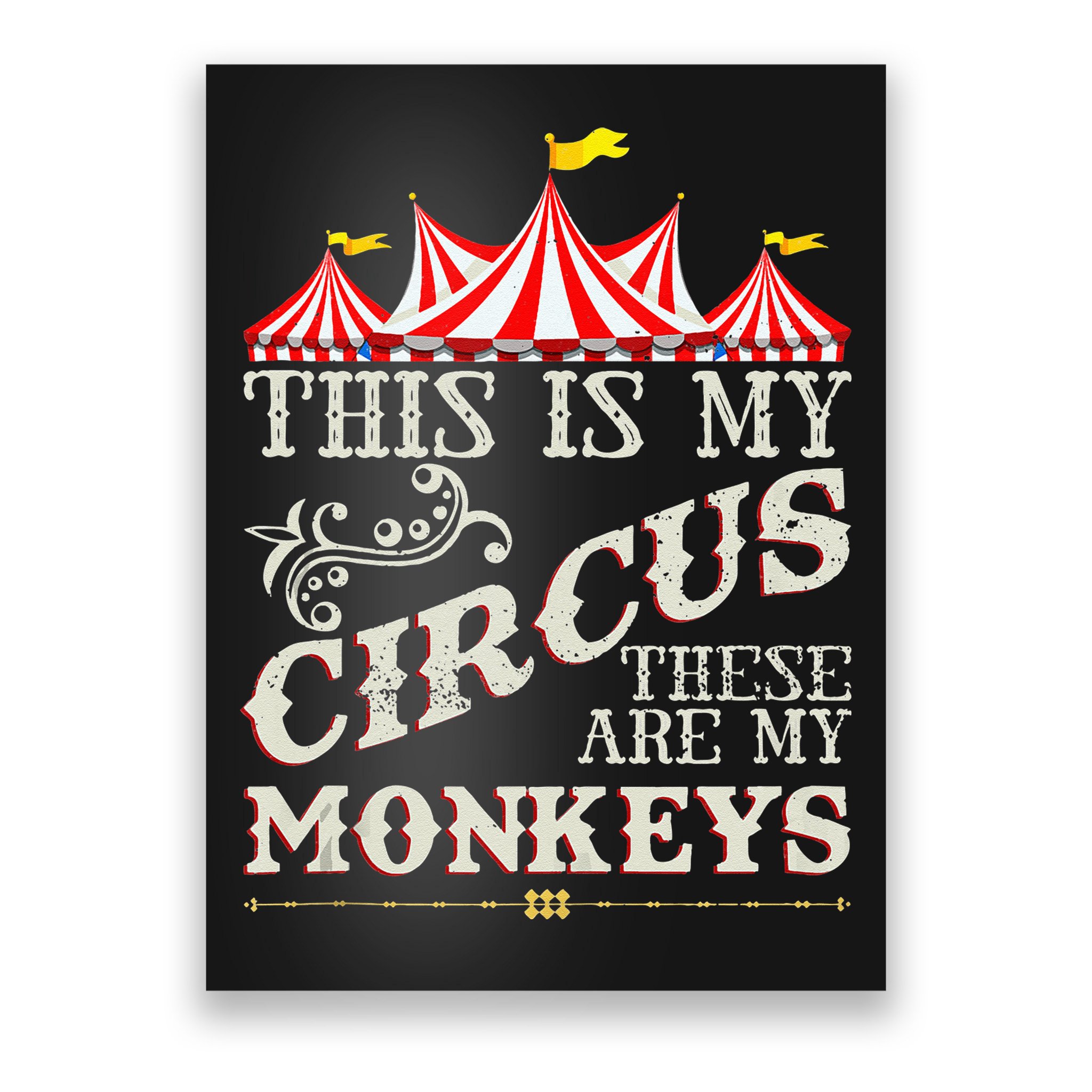 Funny Carnival This Is My Circus These Are My Monkeys Circus Poster