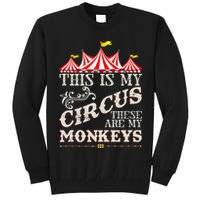Funny Carnival This Is My Circus These Are My Monkeys Circus Tall Sweatshirt