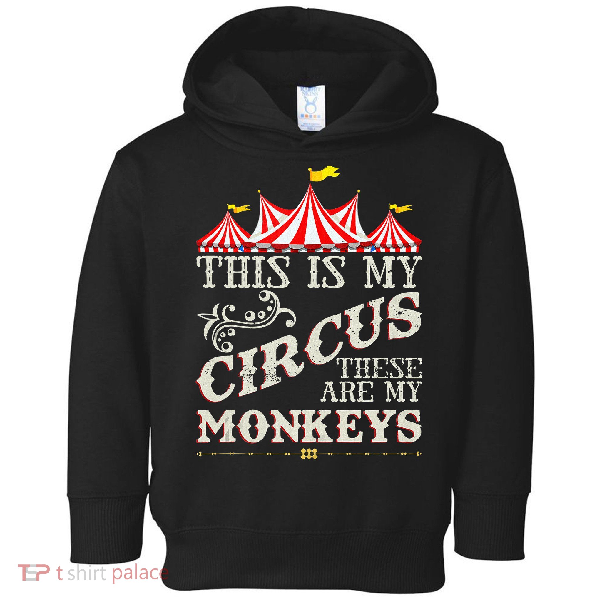 Funny Carnival This Is My Circus These Are My Monkeys Circus Toddler Hoodie