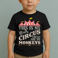 Funny Carnival This Is My Circus These Are My Monkeys Circus Toddler T-Shirt