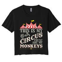 Funny Carnival This Is My Circus These Are My Monkeys Circus Crop Top