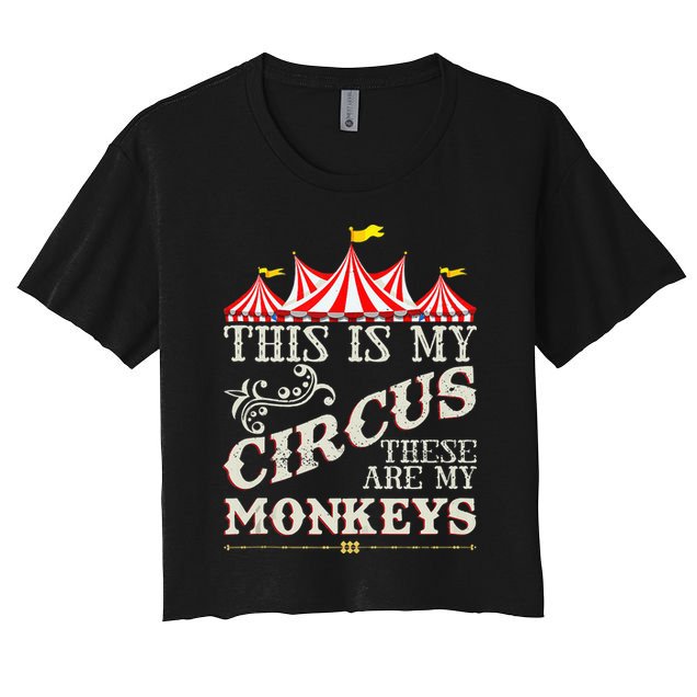 Funny Carnival This Is My Circus These Are My Monkeys Circus Crop Top