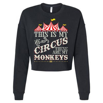 Funny Carnival This Is My Circus These Are My Monkeys Circus Cropped Pullover Crew