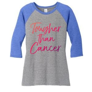 Funny Cancer Treatt Patient Gift Cute Tougher Than Cancer Gift Women's Tri-Blend 3/4-Sleeve Raglan Shirt